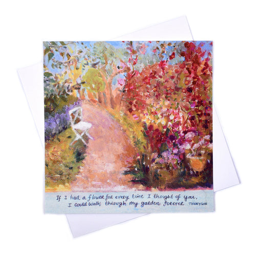 A beautiful romantic card inspired by a visit to the poet Tennyson's garden, perfect as an anniversary card or Valentine card with the words - If I had a flower for everytime I thought of you I could walk through my garden forever.